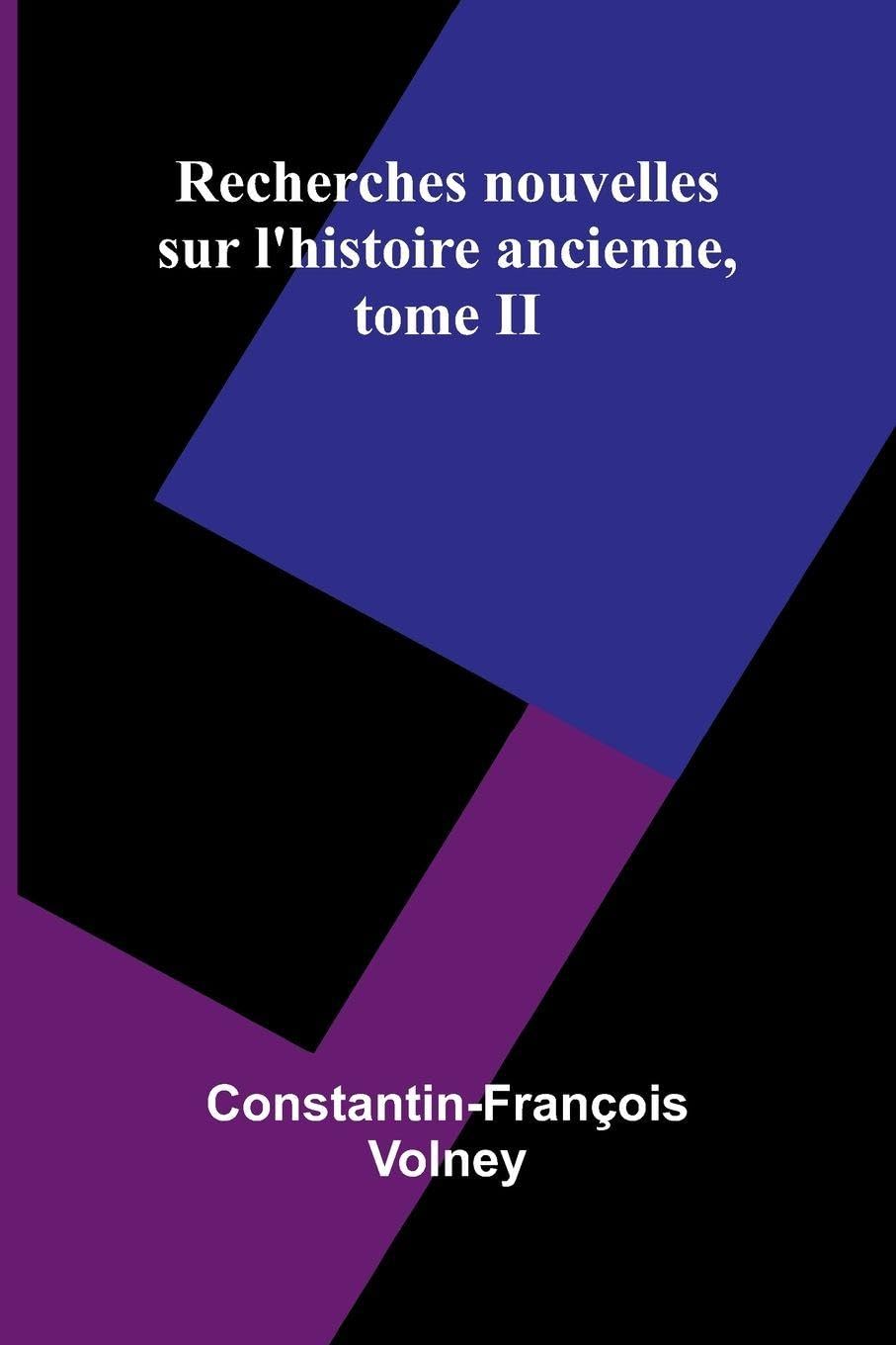 Recherches nouvelles sur l'histoire ancienne, tome II Politics & History