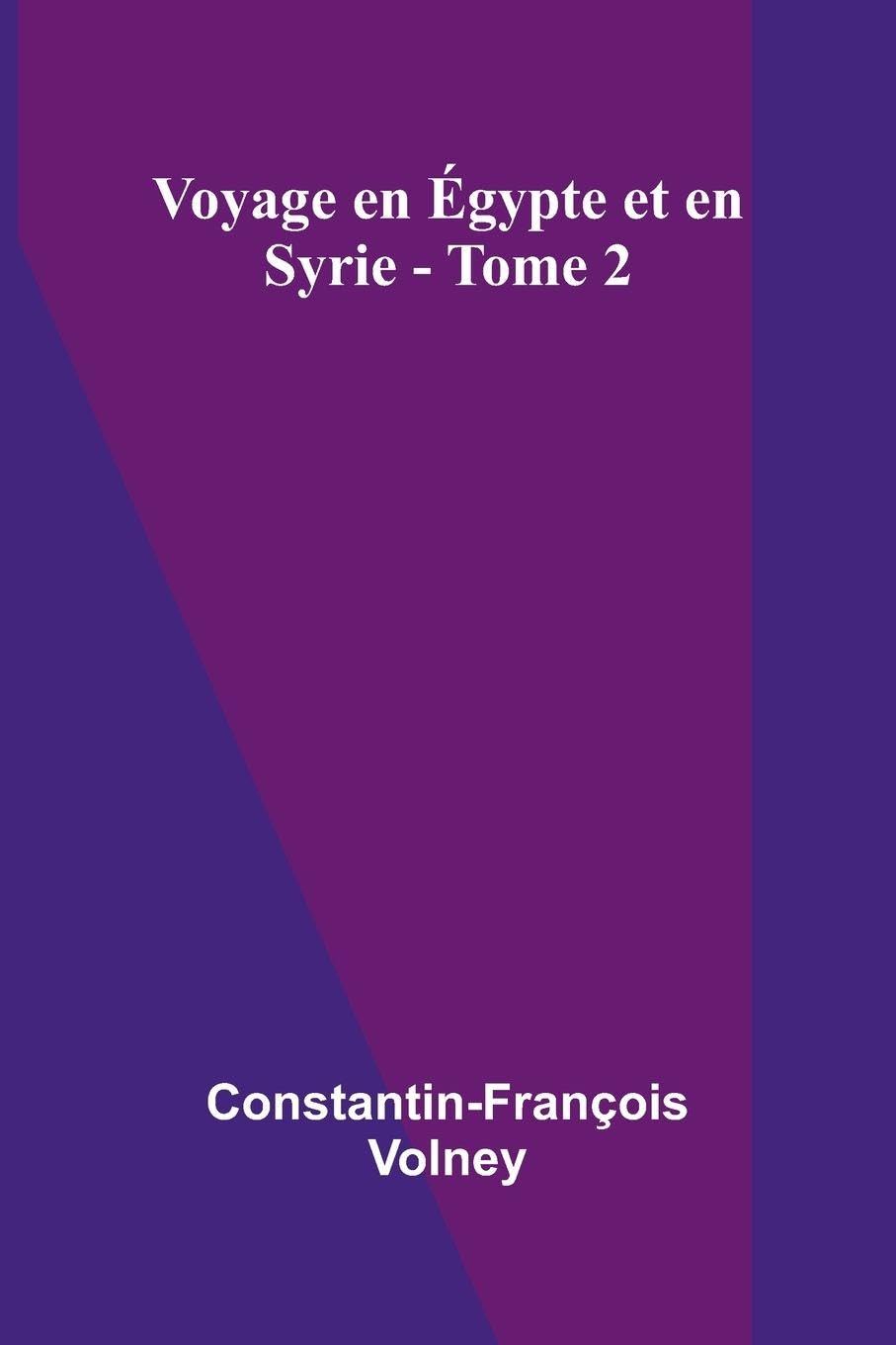 Voyage en  gypte et en Syrie - Tome 2 Politics & History
