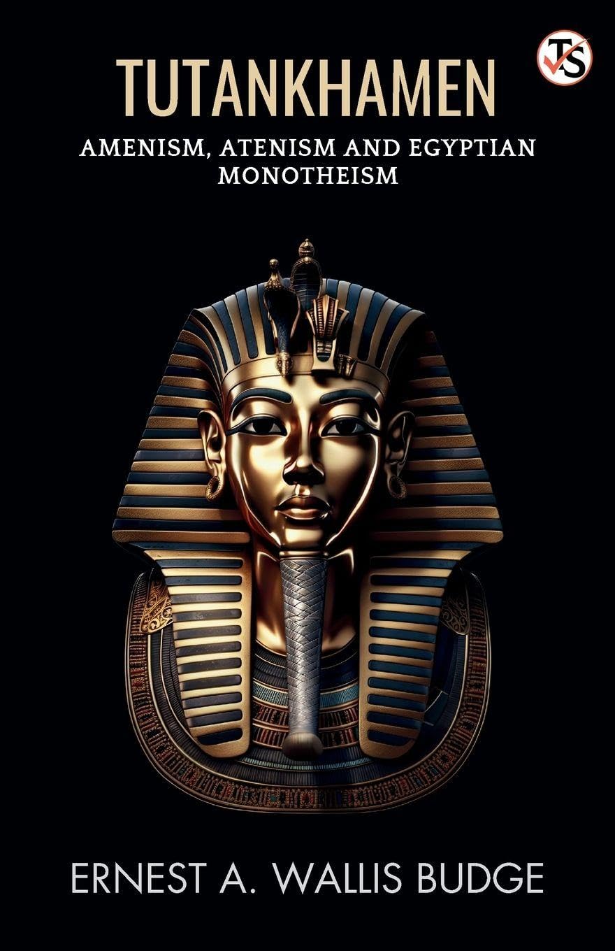 Tutankhamen Amenism, Atenism And Egyptian Monotheism Social Sciences