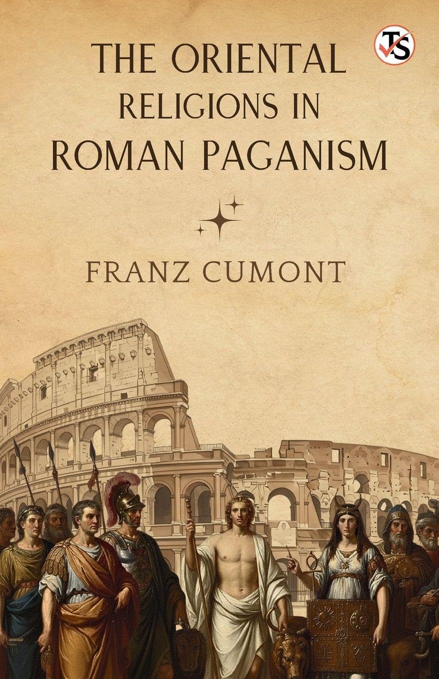 The Oriental Religions In Roman Paganism Natural Sciences