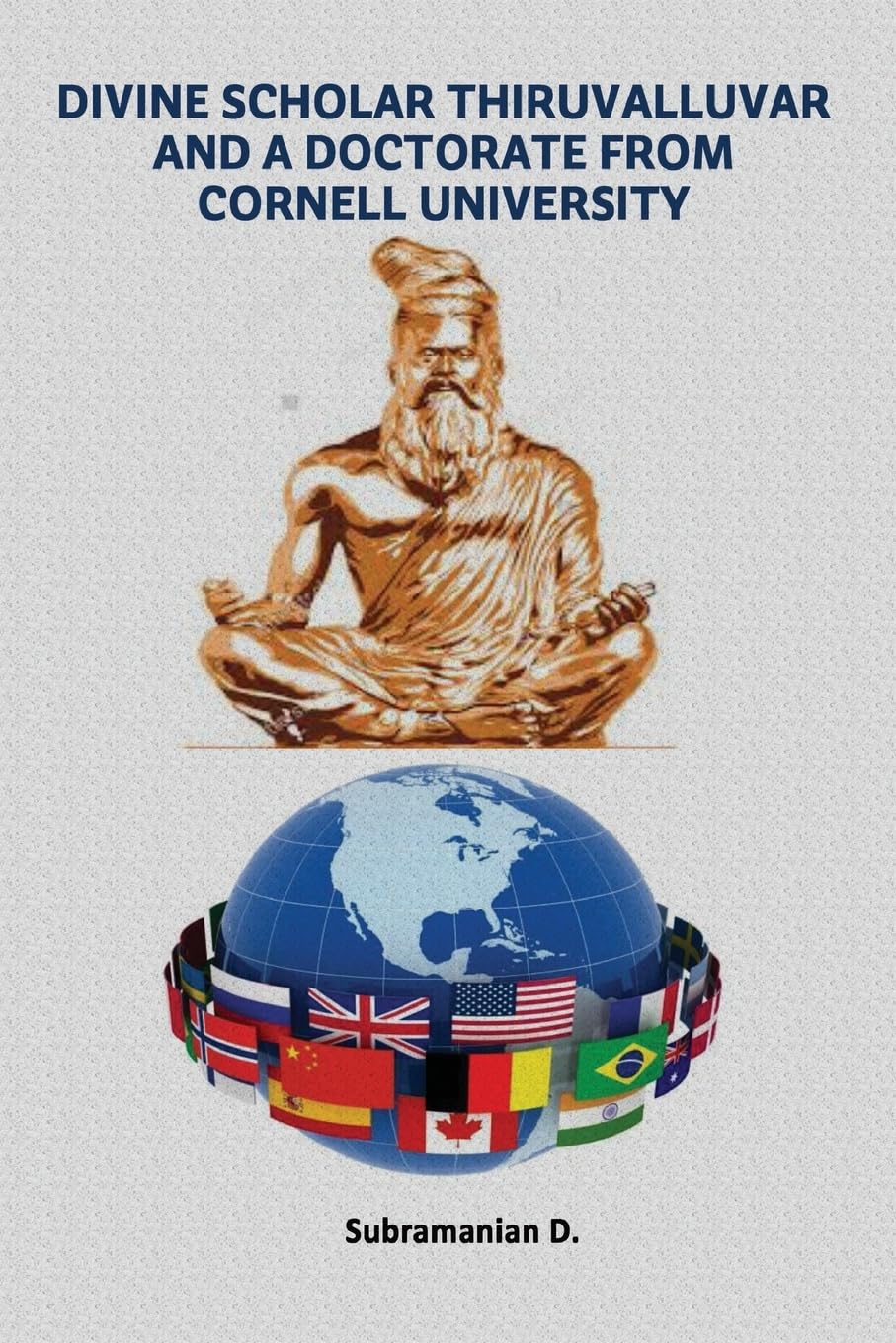 Divine Scholar Thiruvalluvar And A Doctorate from Cornell University Learning & Reference