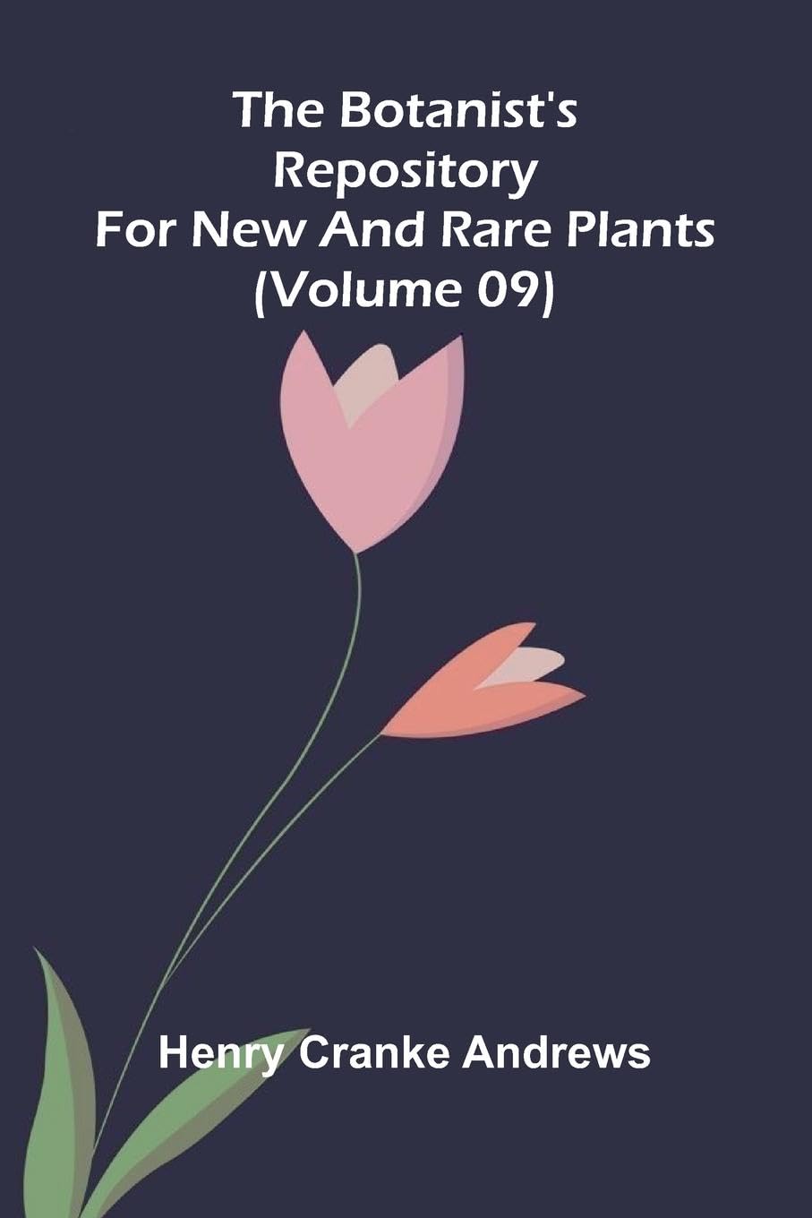 The botanist's repository for new and rare plants (Volume 09) Contemporary literature