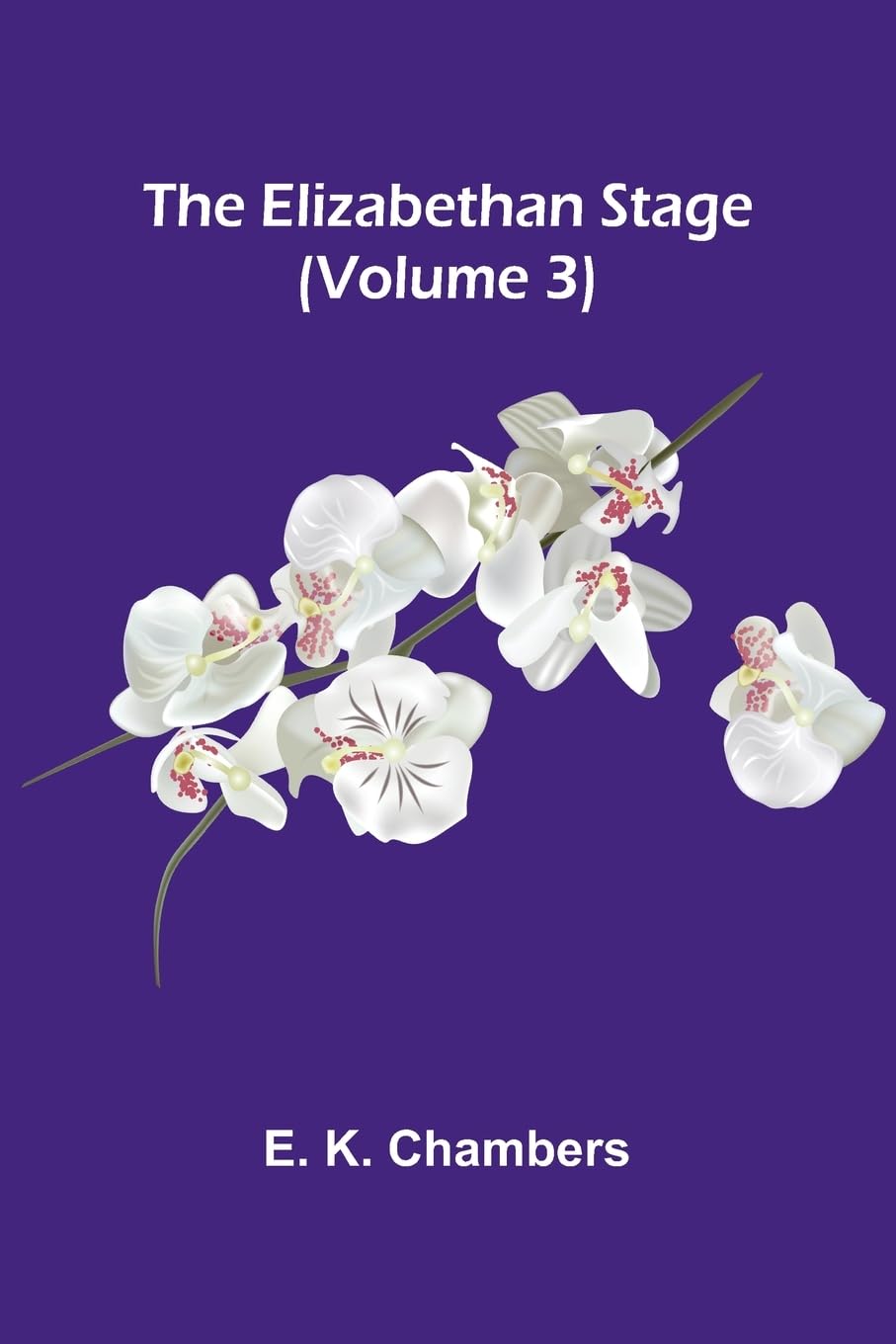 Product Image: The Elizabethan Stage (Volume 3)