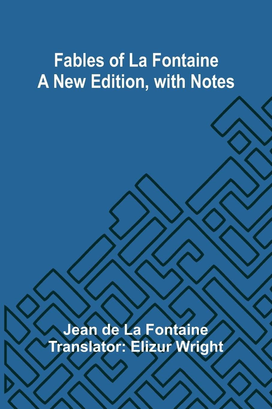 Fables of La Fontaine   a New Edition, with Notes Contemporary literature