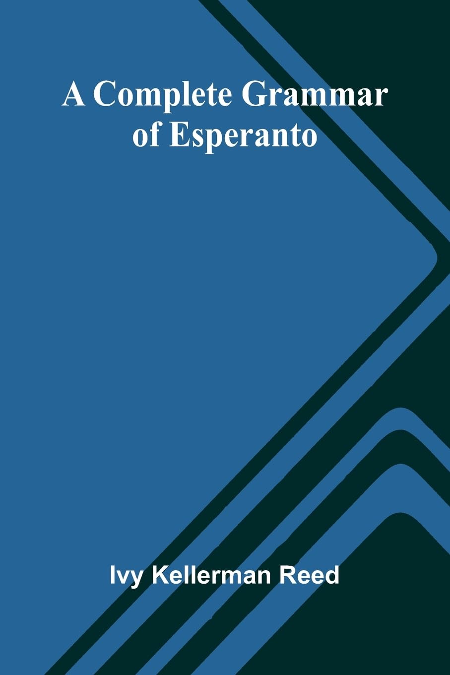 Product Image: A Complete Grammar Of Esperanto