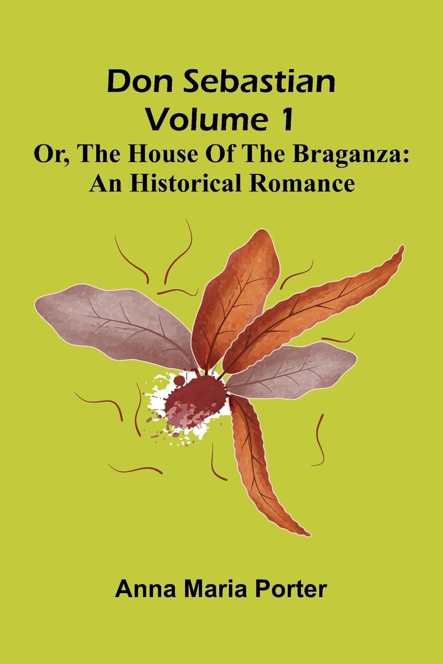 Don Sebastian; or, The house of the Braganza Contemporary literature