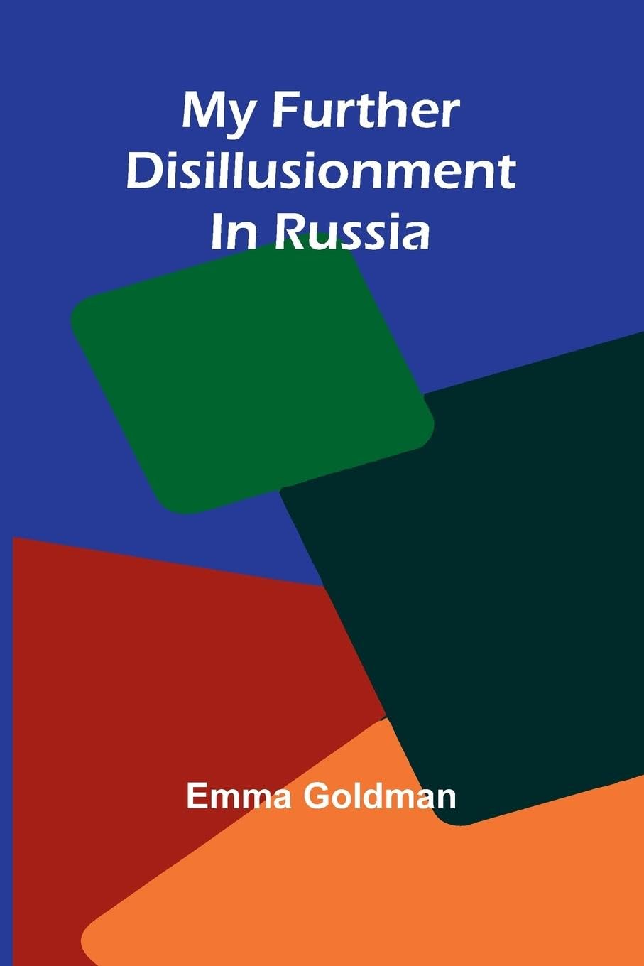 My Further Disillusionment In Russia Social Sciences