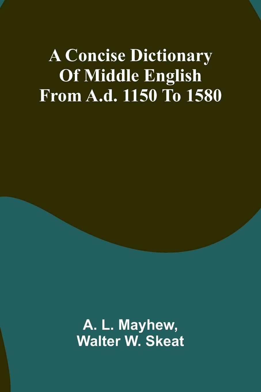A Concise Dictionary of Middle English from A.D. 1150 to 1580 Media & Communication