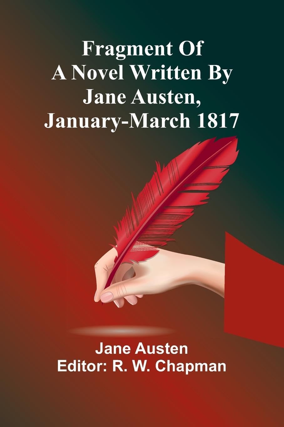 Fragment Of A Novel Written By Jane Austen, January-March 1817 Historical Fiction
