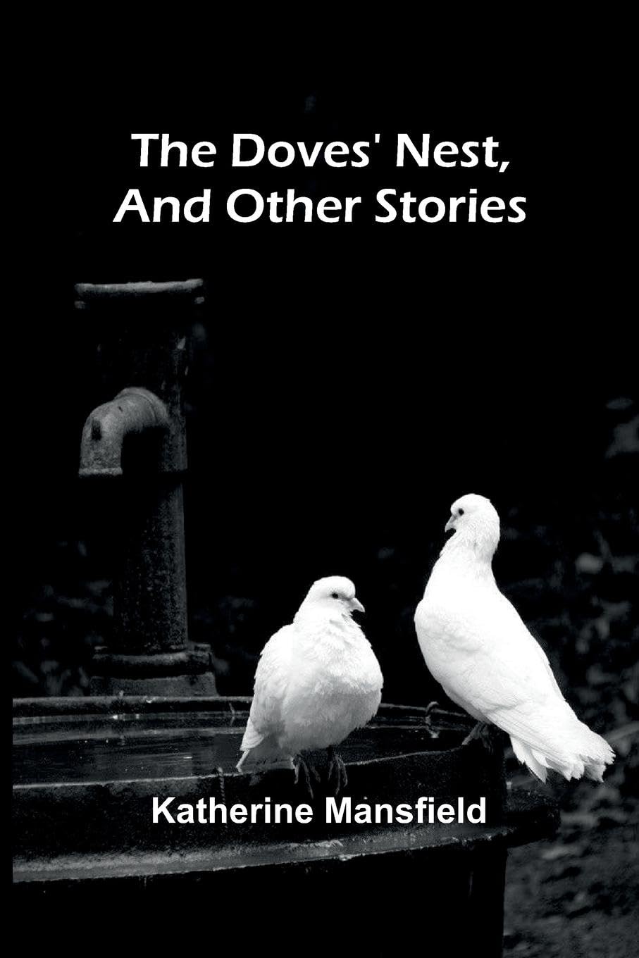 The Doves' Nest, and Other Stories Contemporary literature