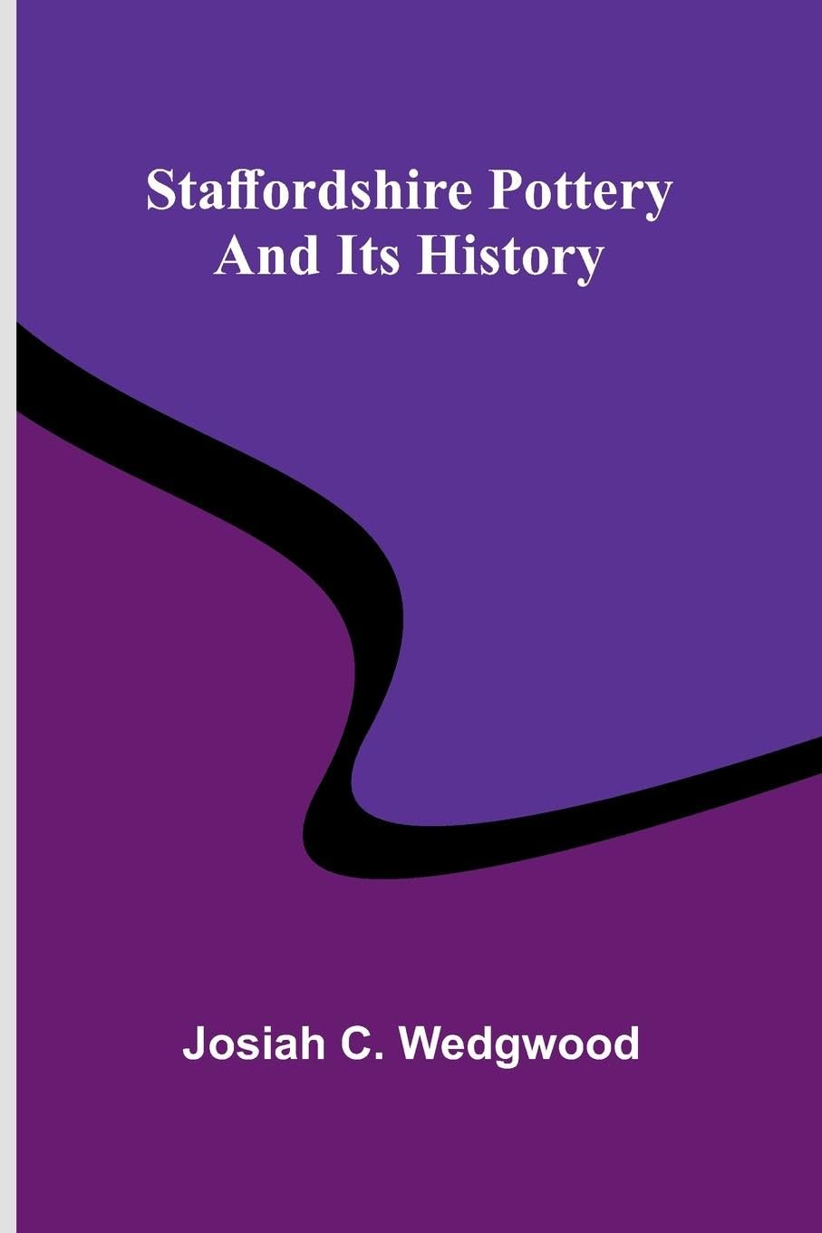 Staffordshire pottery and its history Contemporary literature