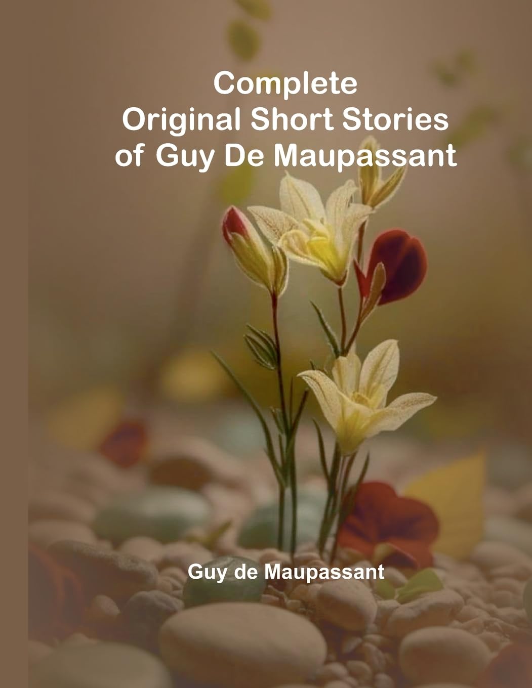 Complete Original Short Stories Of Guy De Maupassant Essays & Short Stories