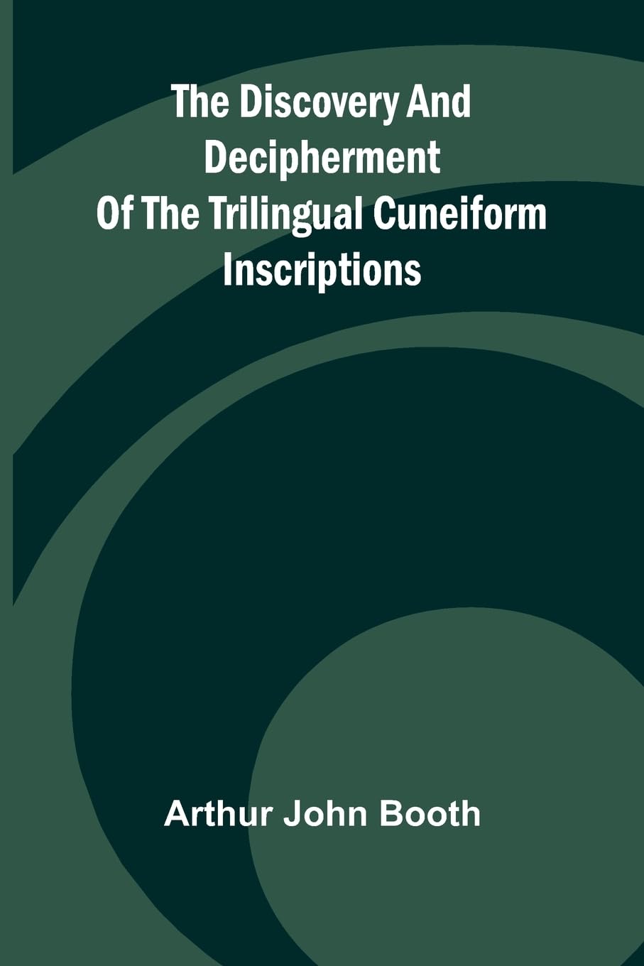 The Discovery And Decipherment Of The Trilingual Cuneiform Inscriptions Contemporary literature