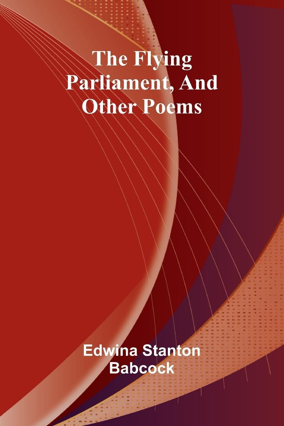 The Flying Parliament, And Other Poems Poetry