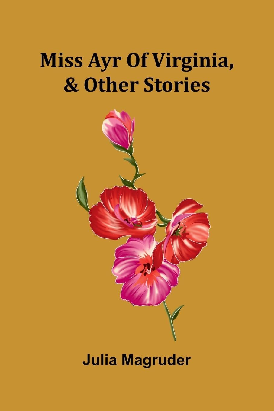 Miss Ayr of Virginia, & other stories Action & Adventure