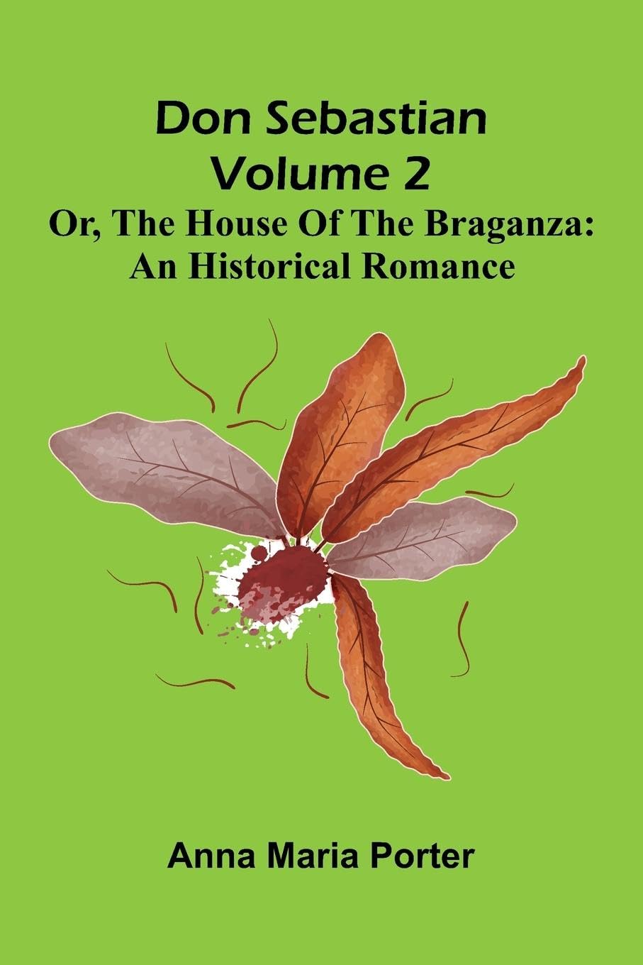 Don Sebastian; or, The house of the Braganza Contemporary literature