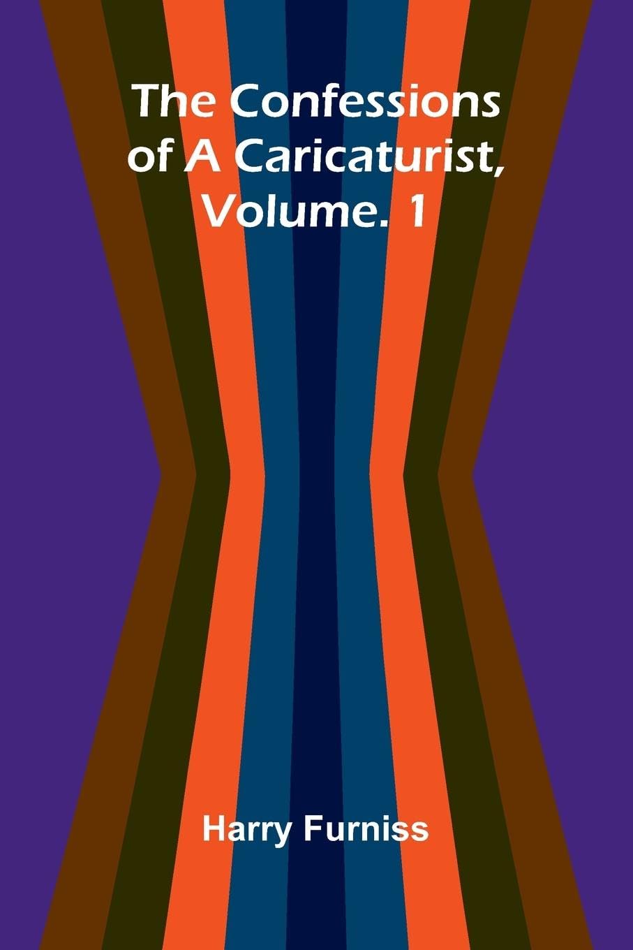 The Confessions of a Caricaturist, Vol. 1 Contemporary literature