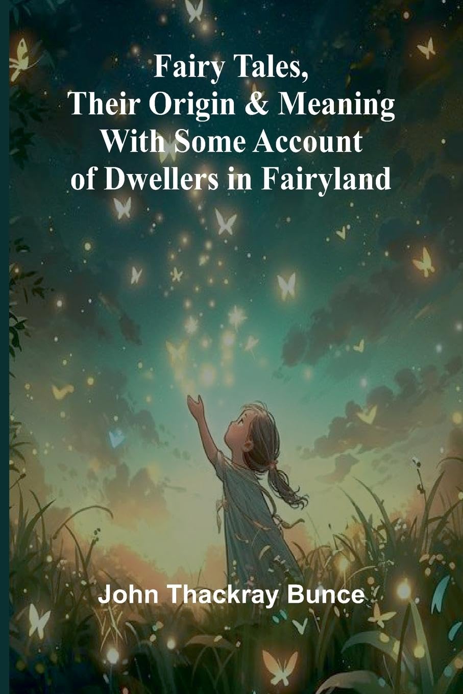 Fairy Tales, Their Origin and Meaning; With Some Account of Dwellers in Fairyland Novels & Short Stories