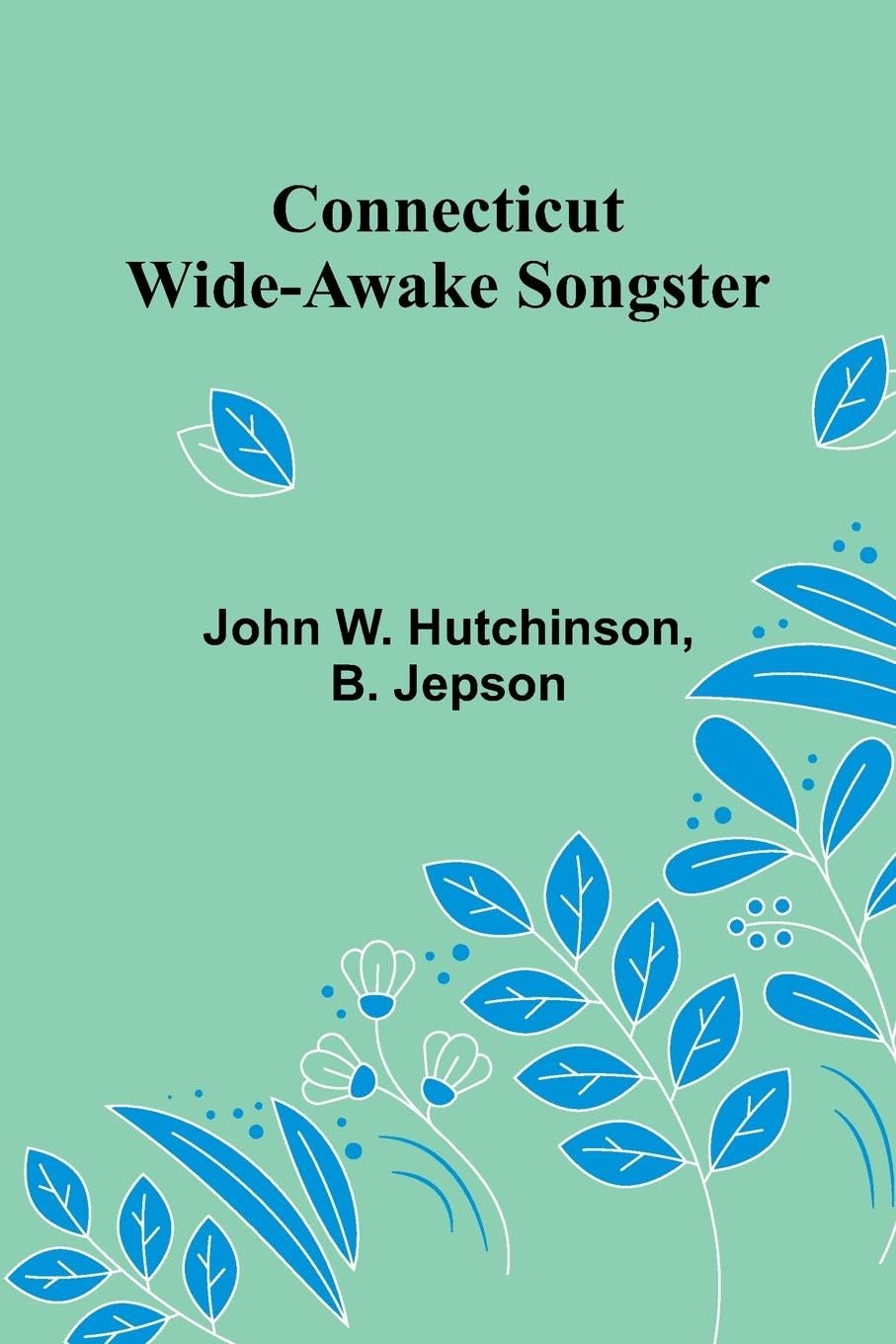 Connecticut Wide-Awake Songster Social Sciences
