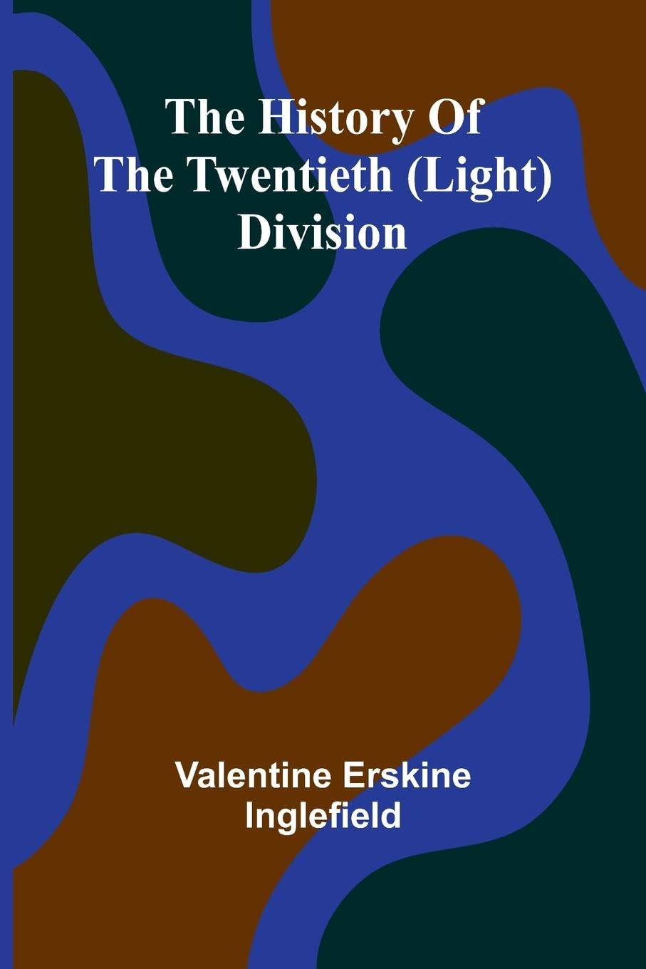 The History Of The Twentieth (Light) Division Politics & History