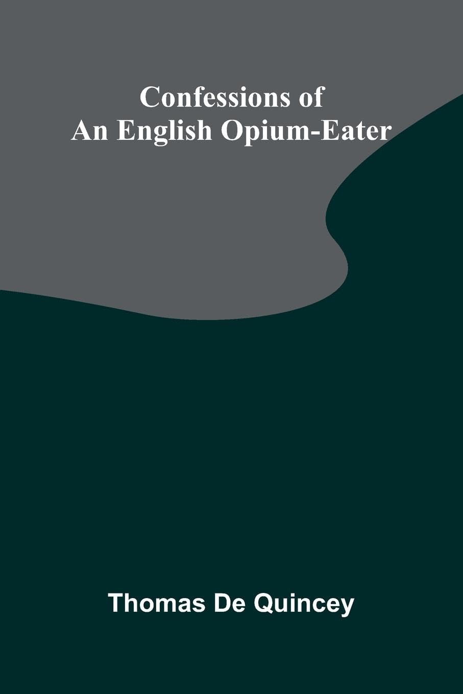 Confessions of an English Opium-Eater Contemporary literature