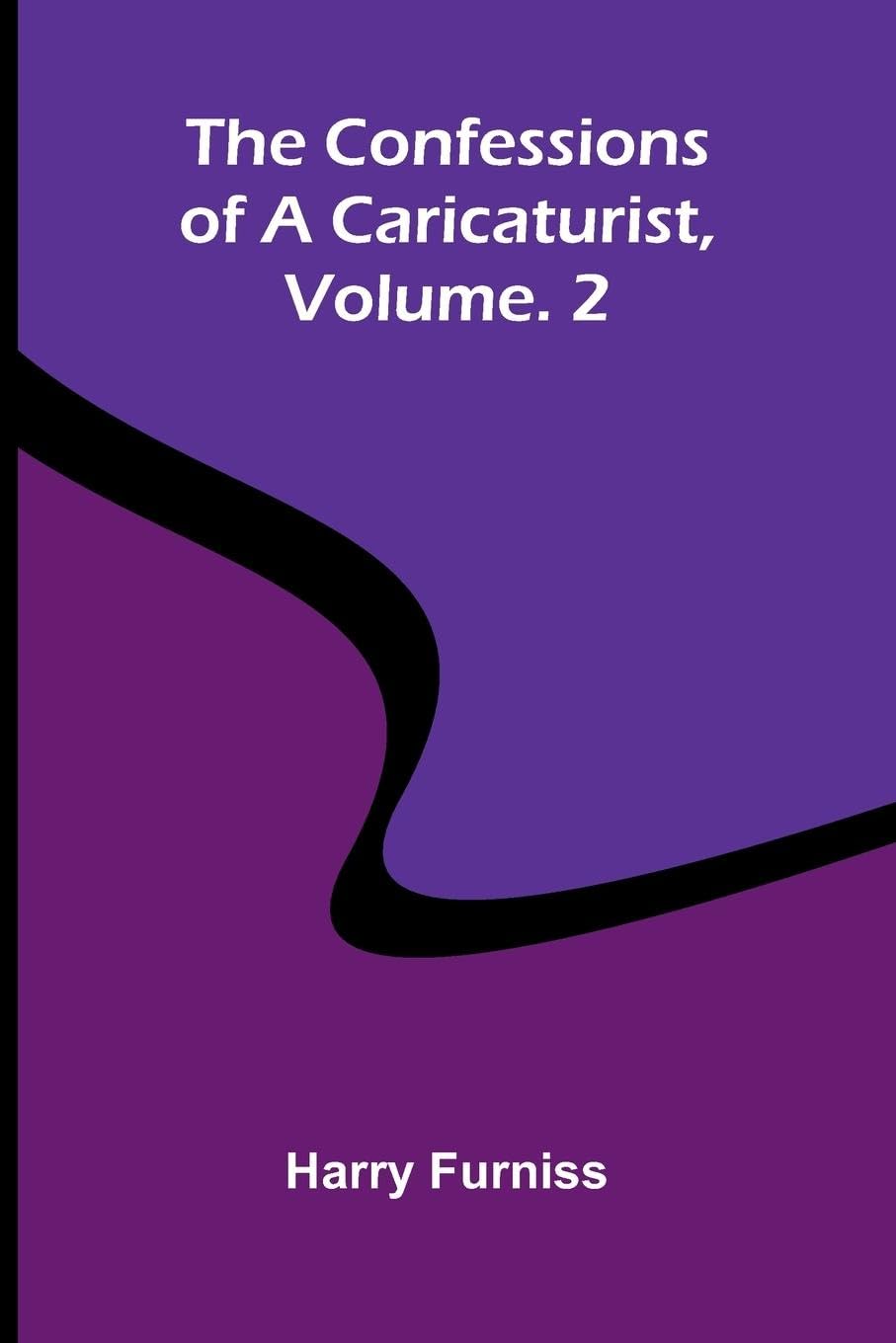 The Confessions of a Caricaturist, Vol. 2 Contemporary literature