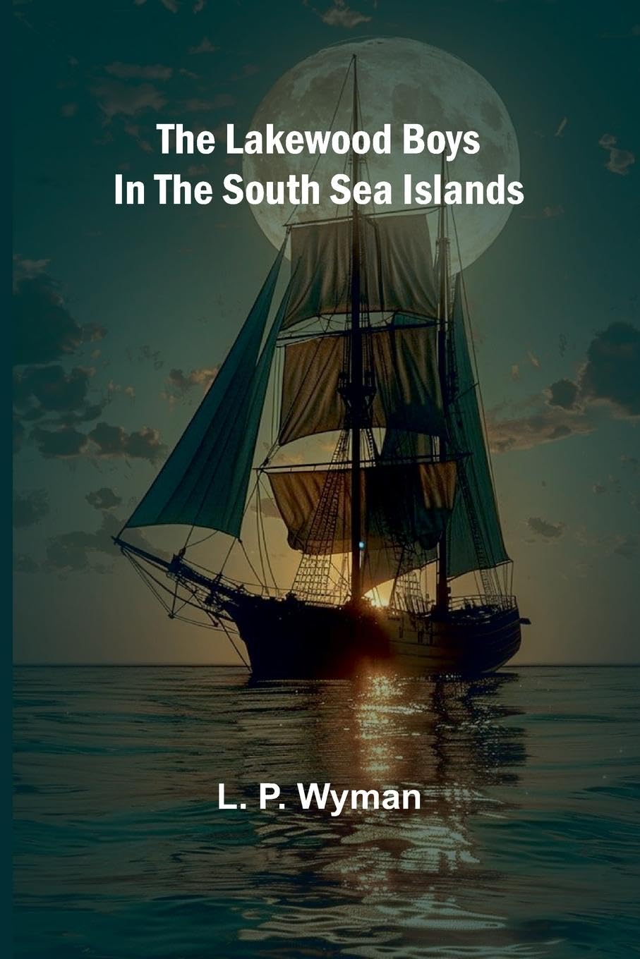 The Lakewood Boys In The South Sea Islands Novels & Short Stories