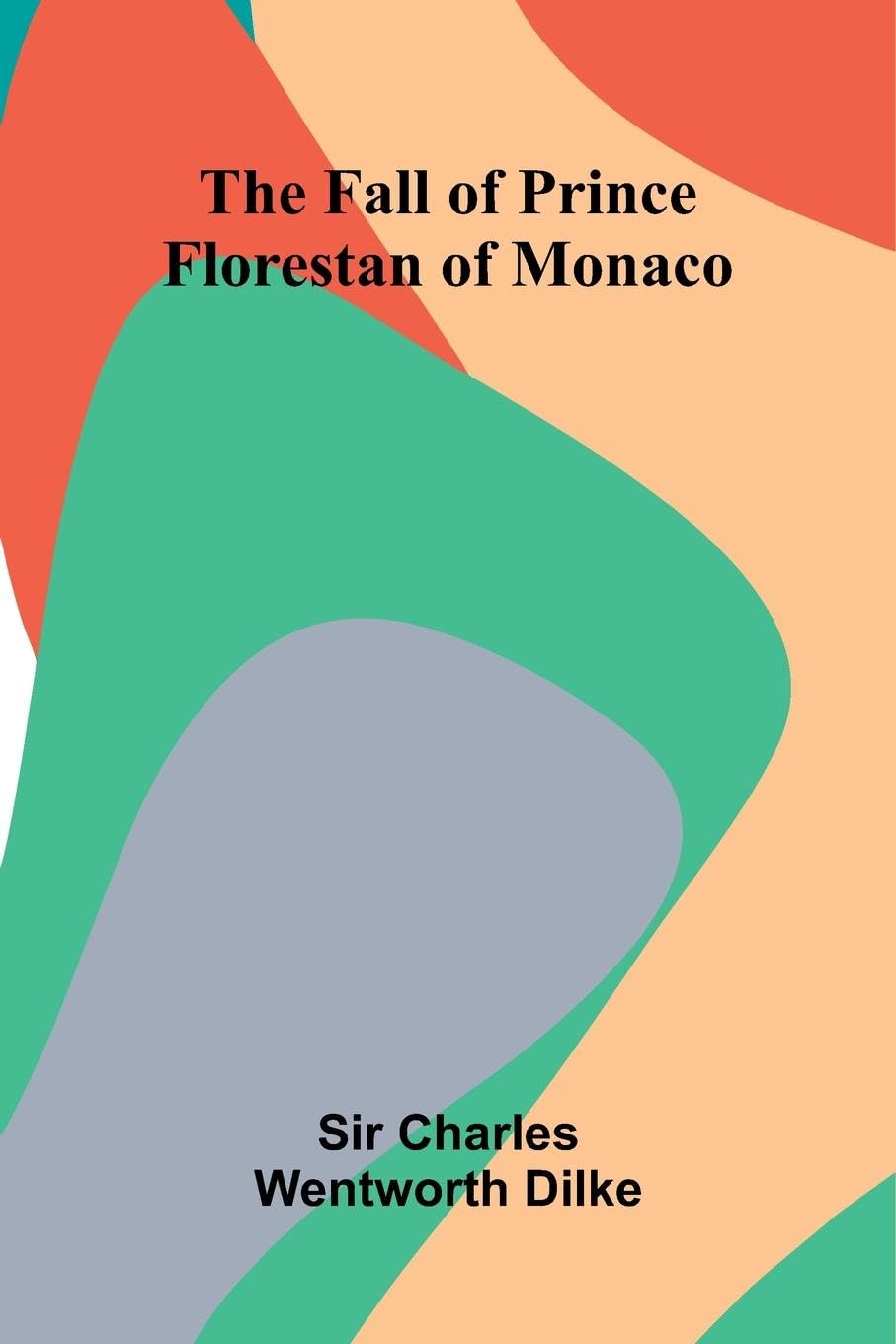 The Fall of Prince Florestan of Monaco Art & Literature