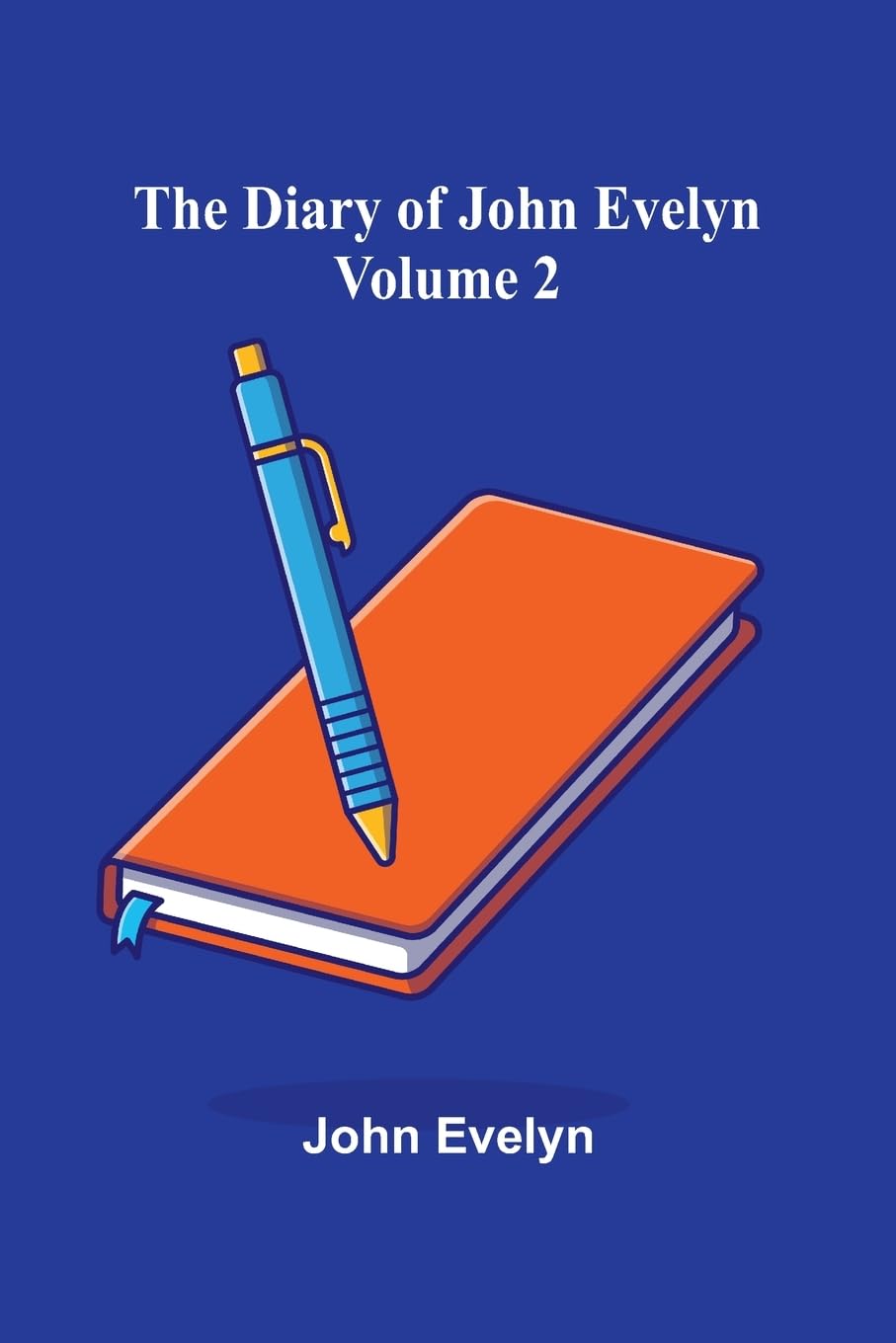 The Diary Of John Evelyn (Volume 2) Memories