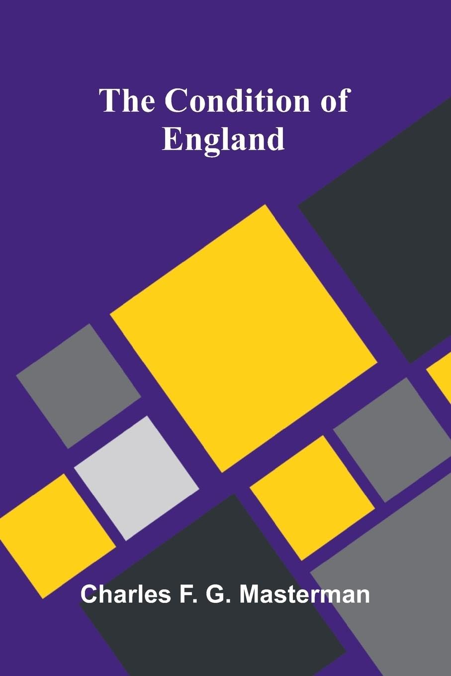 The Condition of England Politics & History