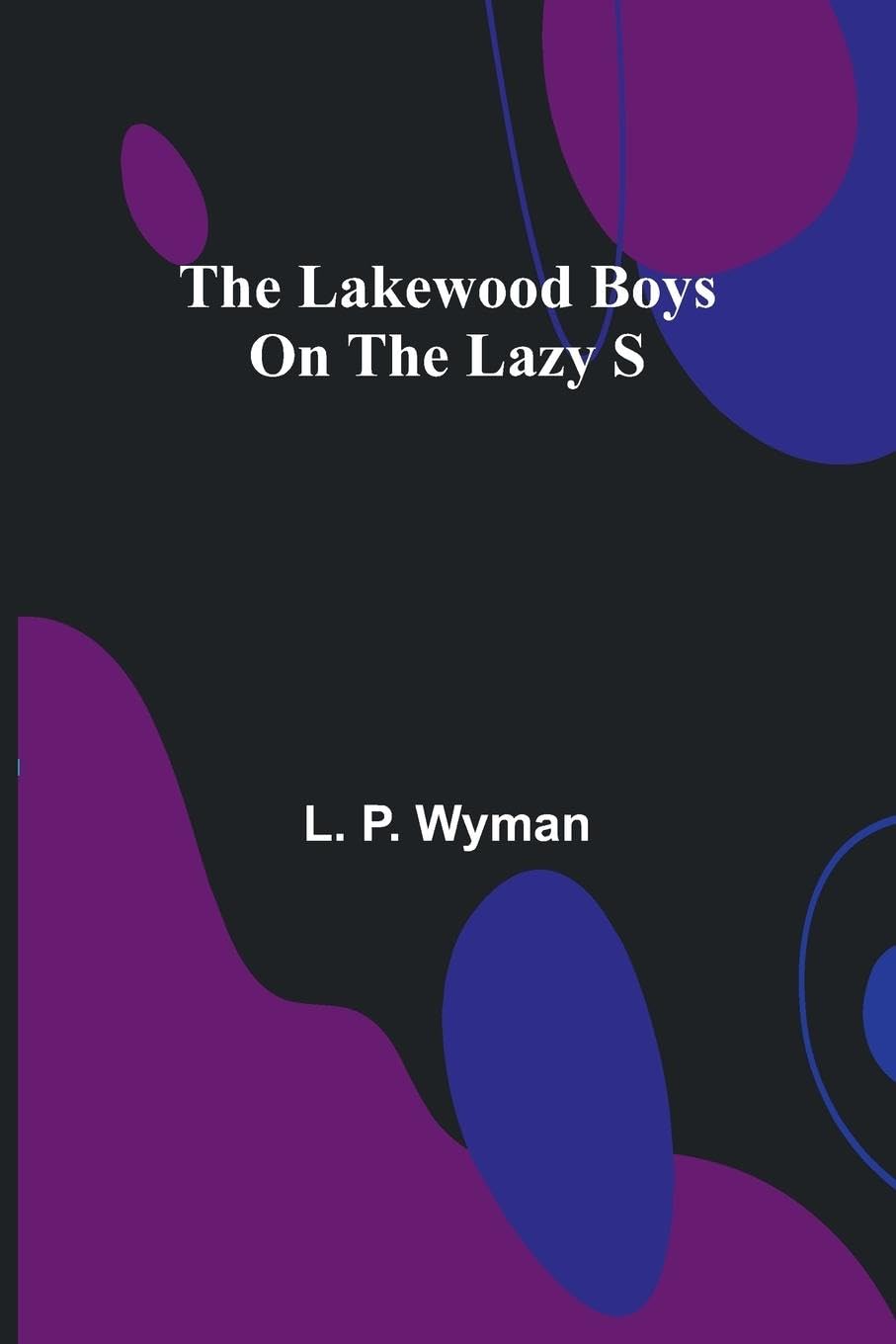The Lakewood Boys On The Lazy S Novels & Short Stories