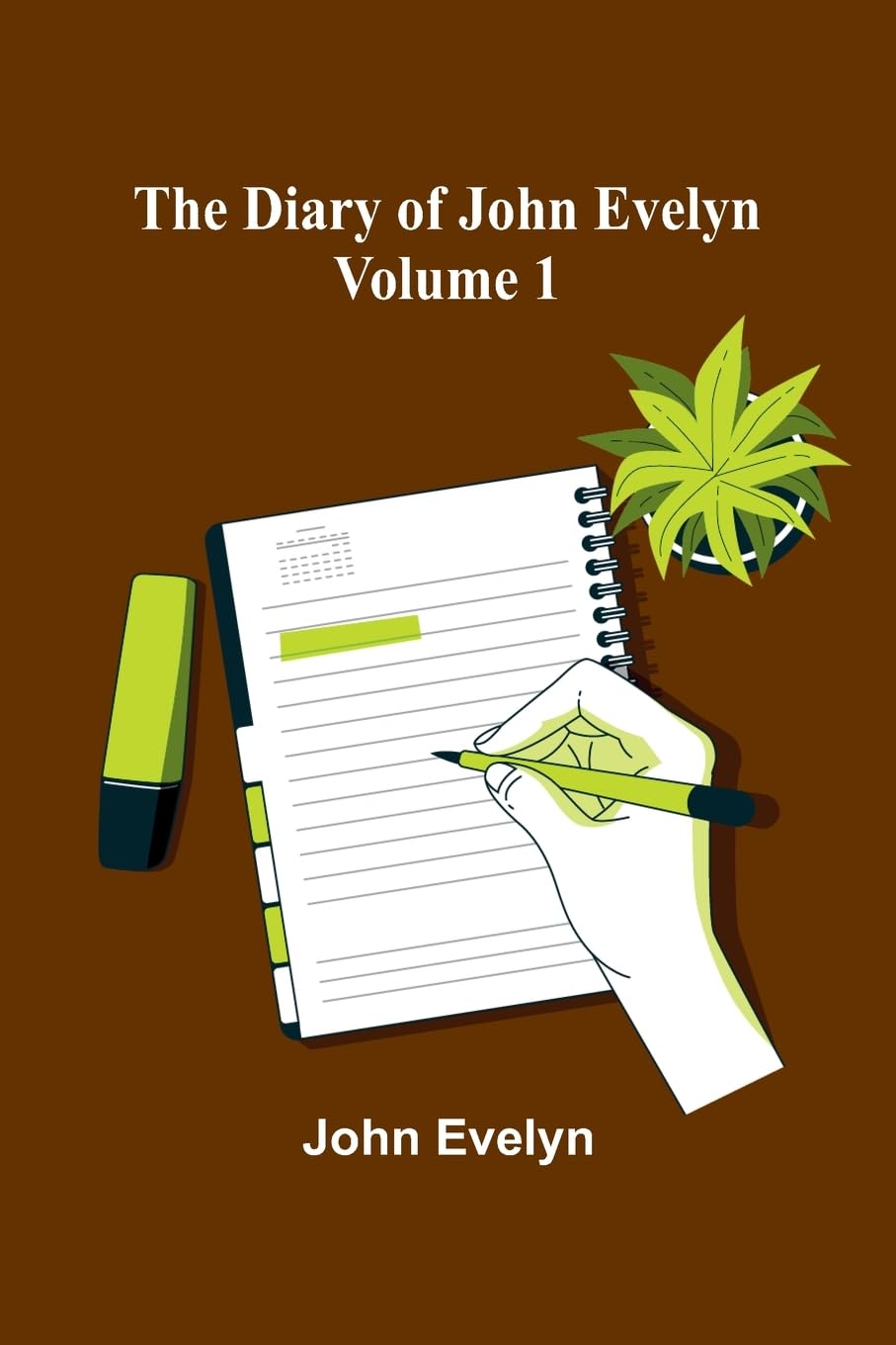 The Diary Of John Evelyn (Volume 1) Memories