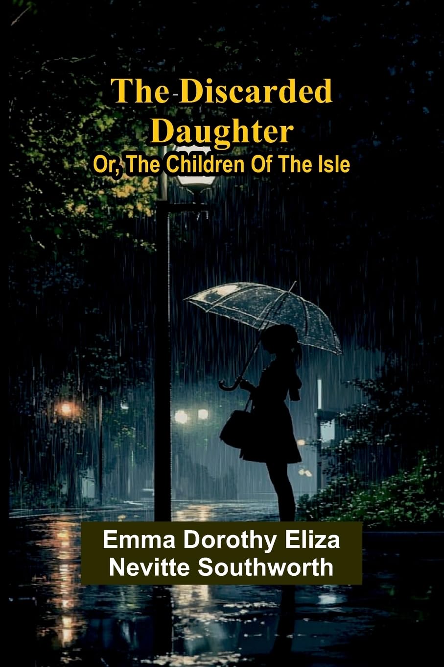 The Discarded Daughter; Or, The Children Of The Isle Historical Fiction