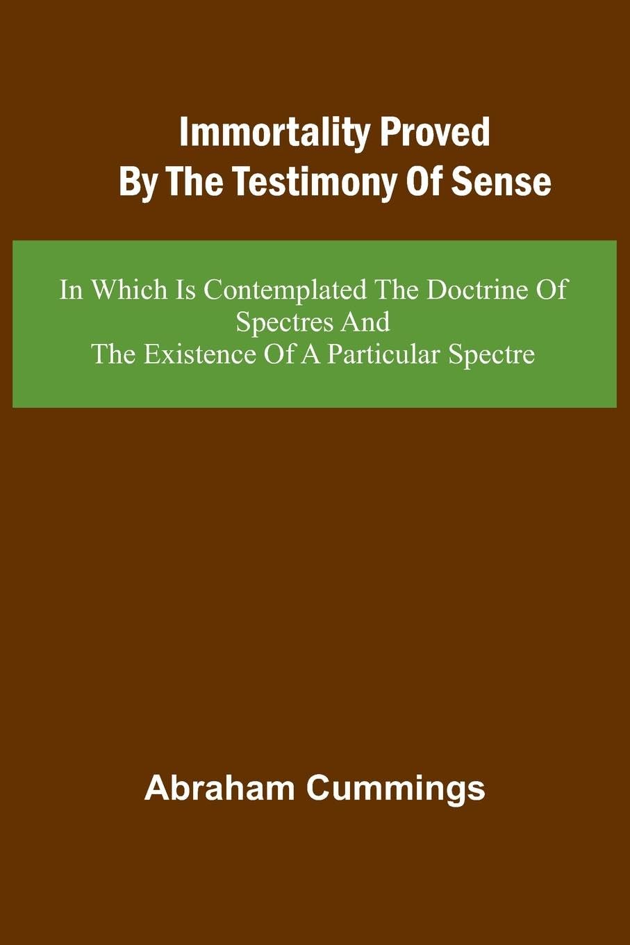 Immortality Proved By The Testimony Of Sense Religion & Esotericism