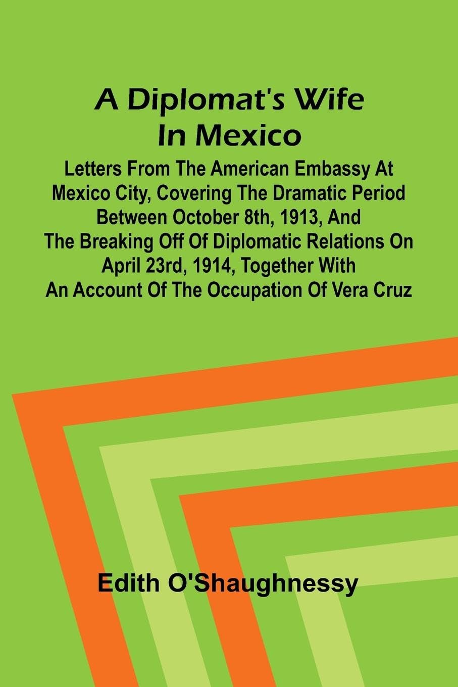 A diplomat's wife in Mexico Politics & History