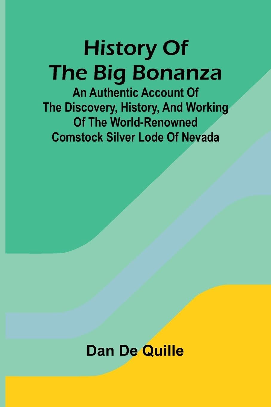 History of the big bonanza Politics & History