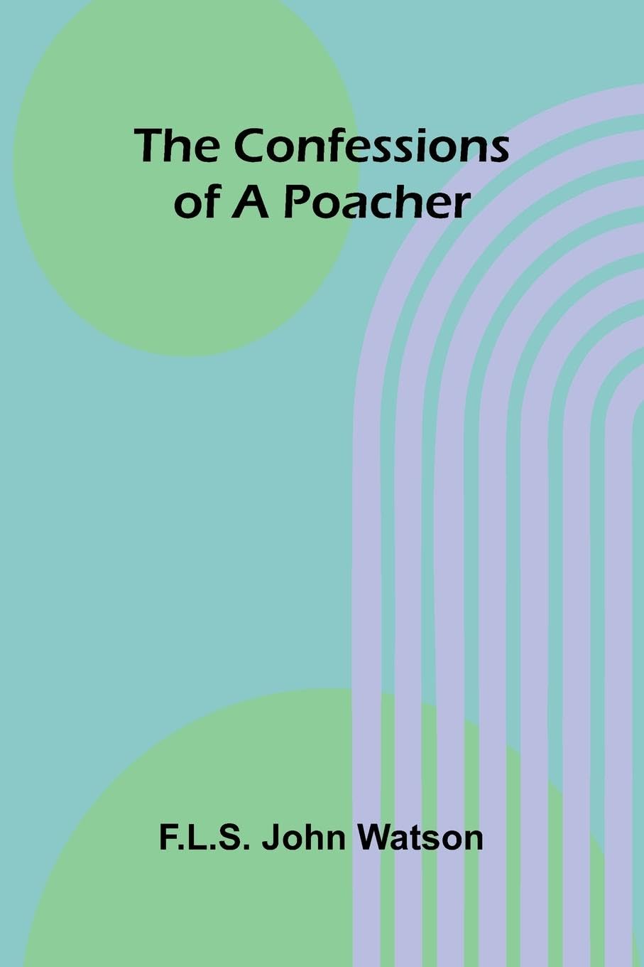 The Confessions of a Poacher Memories