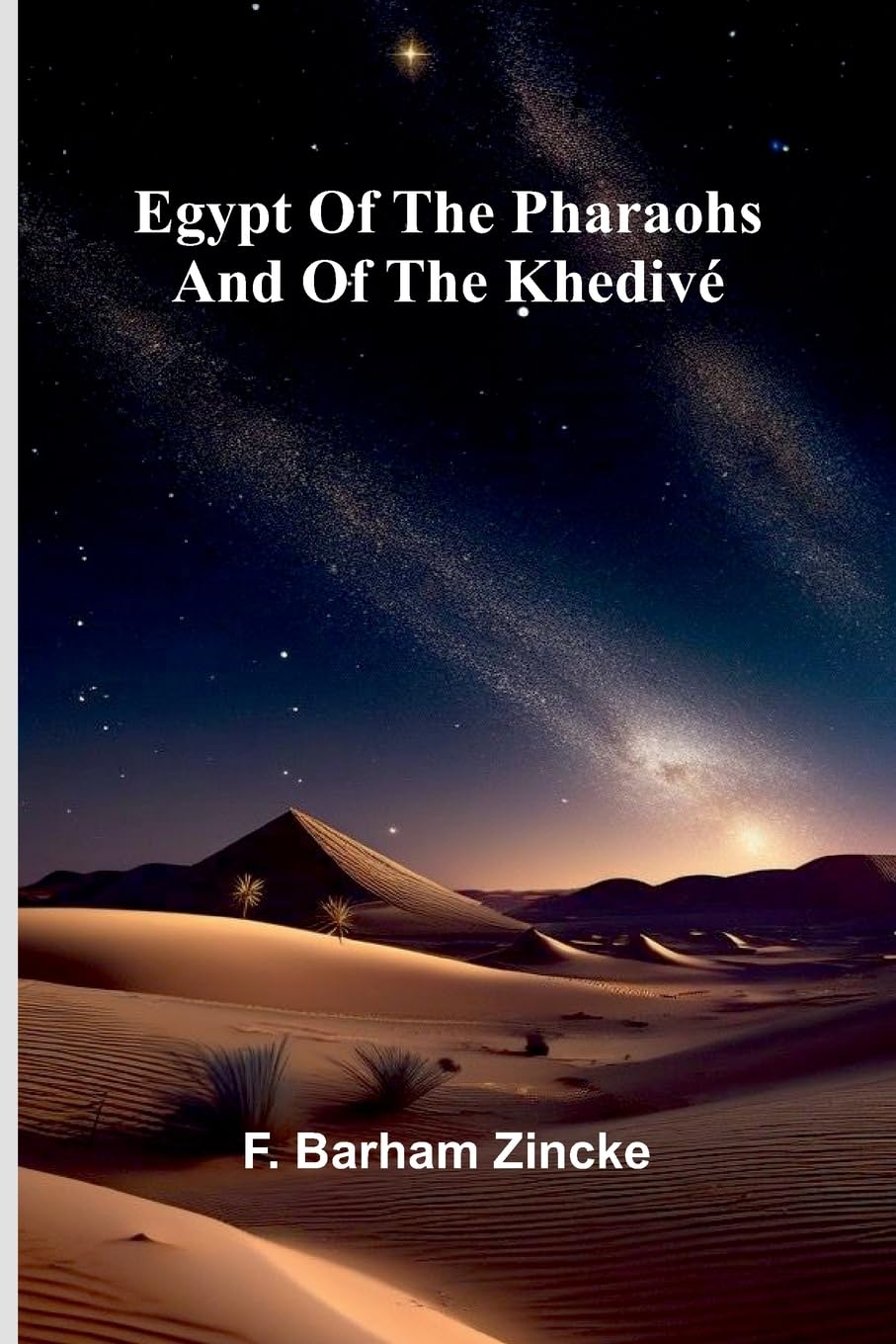 Egypt Of The Pharaohs And Of The Khediv Politics & History