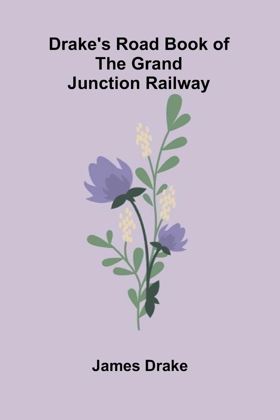 Drake's Road Book of the Grand Junction Railway Action & Adventure
