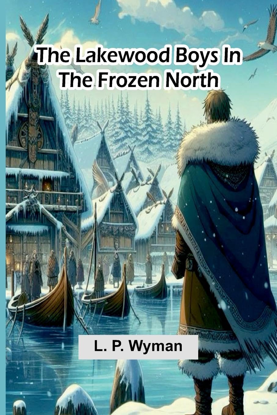The Lakewood Boys In The Frozen North Novels & Short Stories