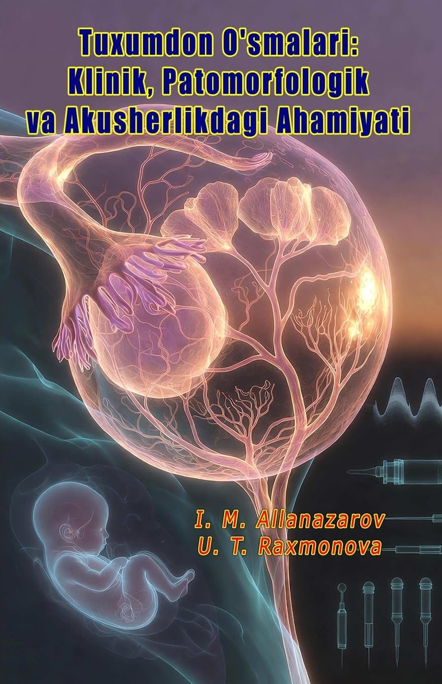 Tuxumdon O'smalari - Klinik, Patomorfologik va Akusherlikdagi Ahamiyati Medicine