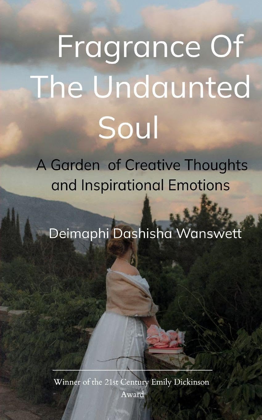 Fragrance Of The Undaunted Soul Poetry