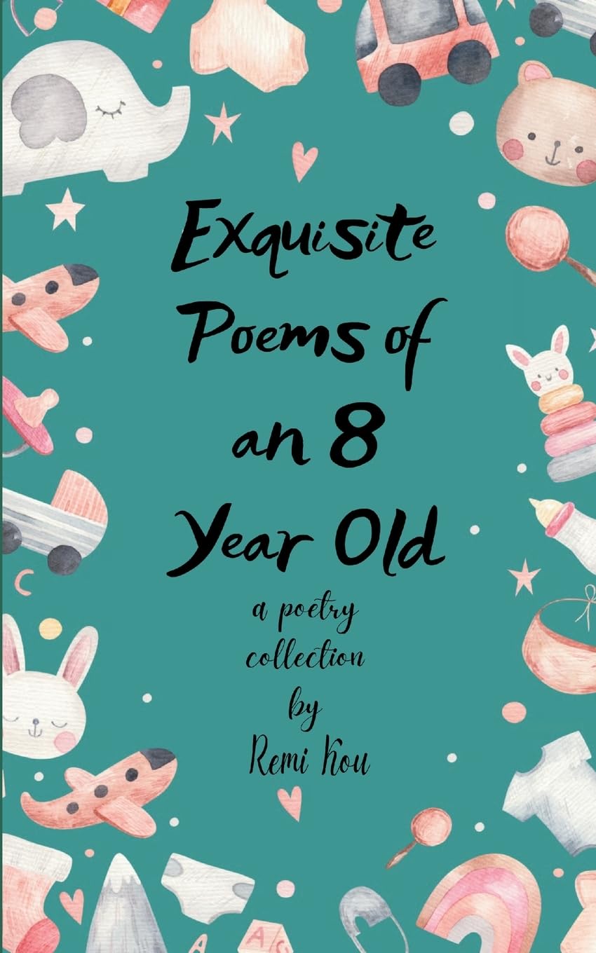 Exquisite Poems of an 8 Year Old Poetry