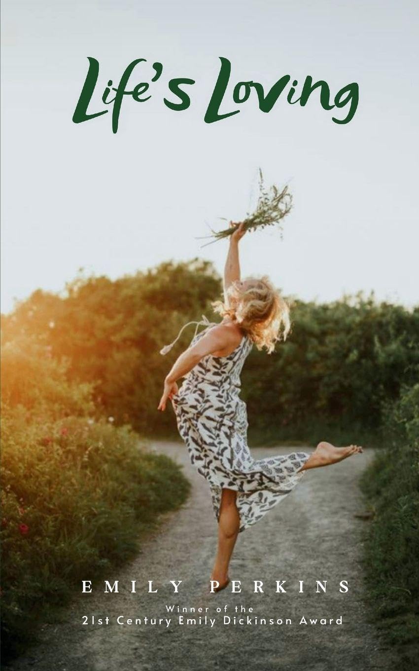 Life's Loving -  A Book of Poems About How Life Loved Me Into Being Poetry