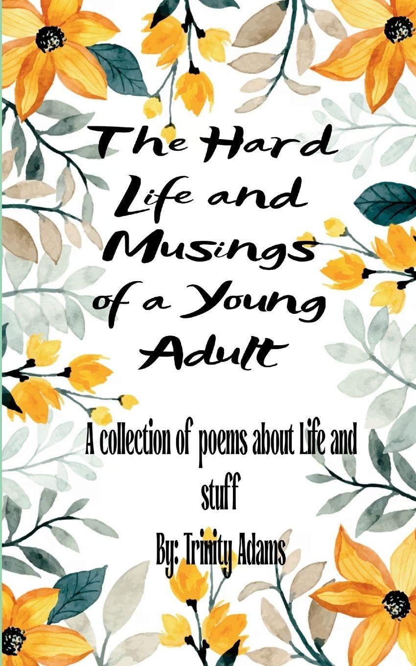 The Hard Life and Musings of a Young Adult Poetry