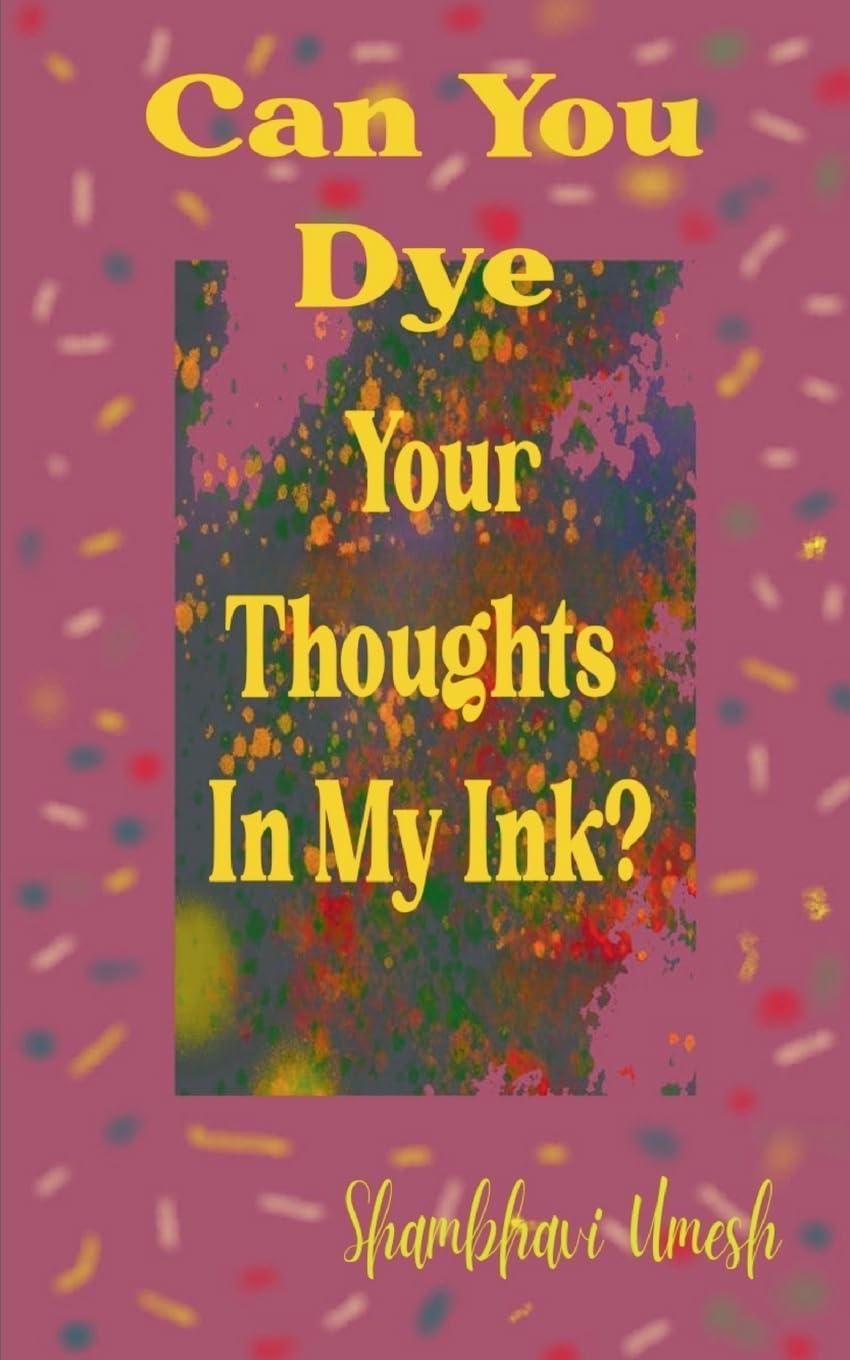 Can You Dye Your Thoughts in My Ink? Poetry
