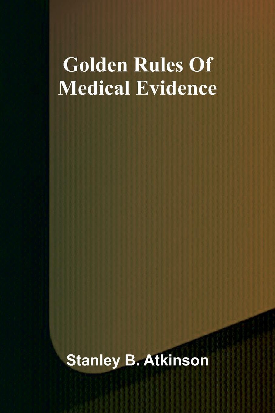 Golden Rules Of Medical Evidence Medicine