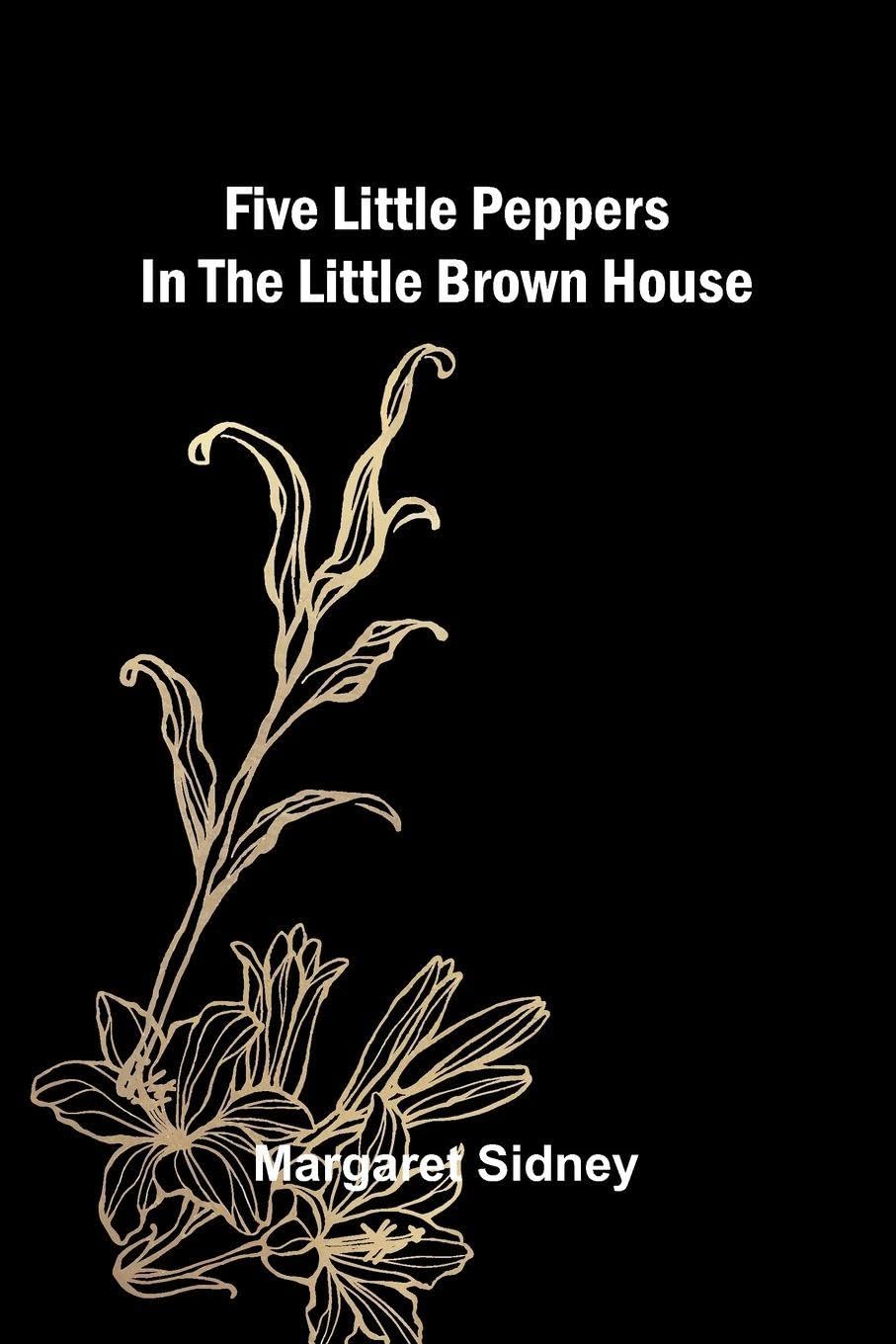Five little Peppers in the Little Brown House Historical Fiction