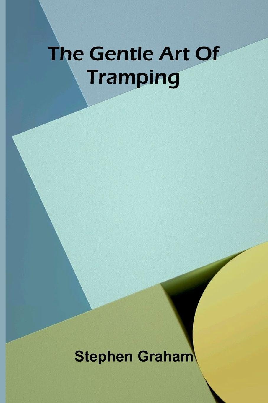 The gentle art of tramping Leisure, Home & Garden