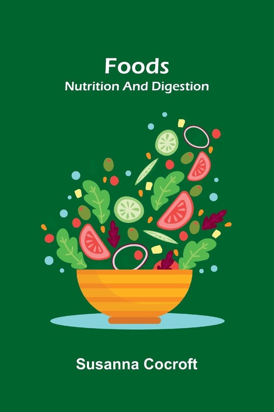 Foods; nutrition and digestion Health, Nutrition & Fitness